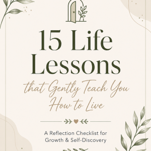 15 Life Lessons that Gently Teach You how to Live